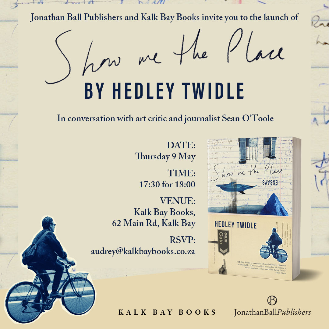  Book Launch: Show me the Place by Hedley Twidle 9 May