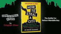 How to Steal a City – The Battle for Nelson Mandela Bay