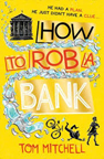 how to rob a bank