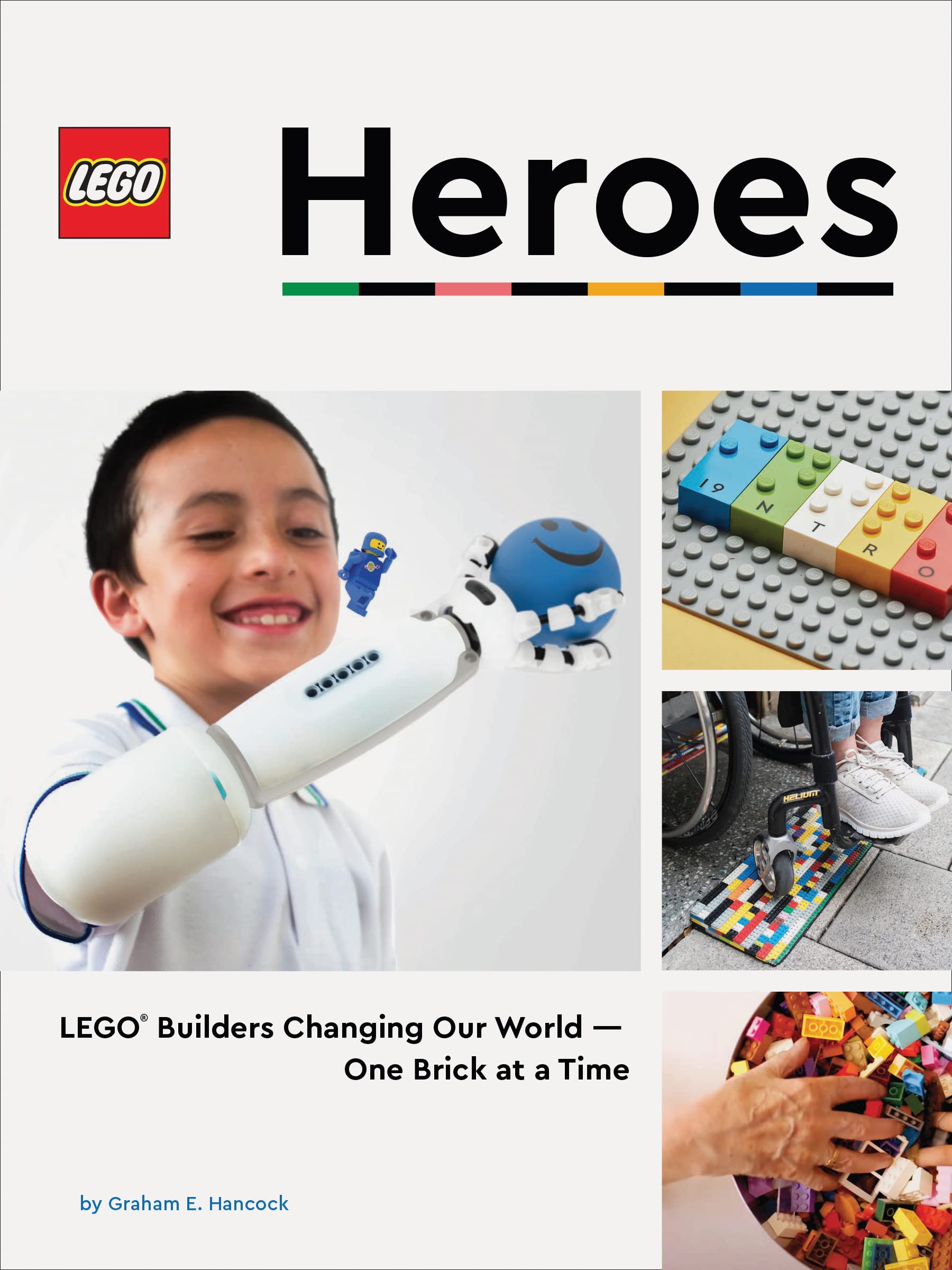 LEGO Heroes : LEGO® Builders Changing Our World—One Brick at a Time