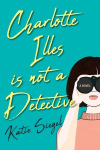 Charlotte-Illes-is-not-a-Detective__Siegel_TRD_COMP